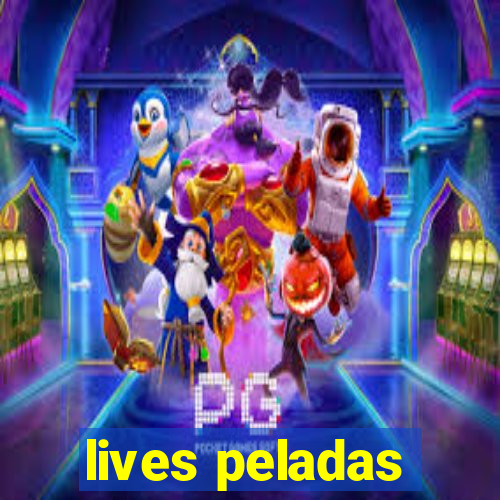 lives peladas